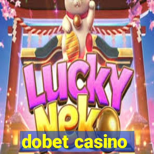 dobet casino